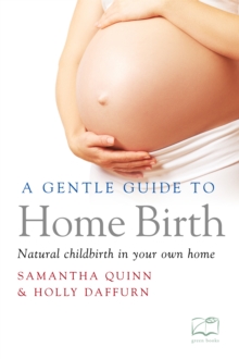 Image for A gentle guide to home birth: Natural childbirth in your own home