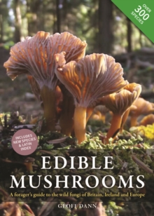 Image for Edible mushrooms  : a forager's guide to the wild fungi of Britain and Europe