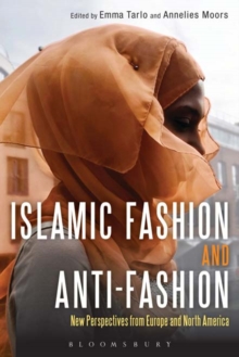 Image for Islamic fashion and anti-fashion: new perspectives from Europe and North America