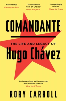 Image for Comandante: inside Hugo Chavez's Venezuela