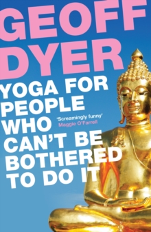 Yoga for People Who Can’t Be Bothered to Do It