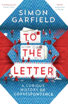 Image for To the letter  : a curious history of correspondence