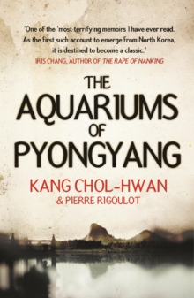 Image for The aquariums of Pyongyang: ten years in the North Korean gulag