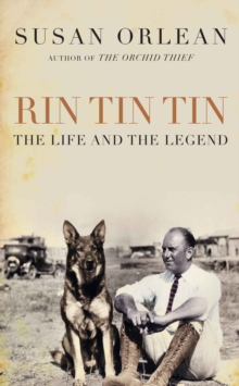 Image for Rin Tin Tin  : the life and legend of the world's most famous dog