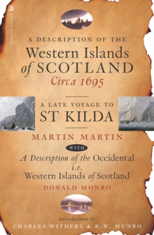 Image for A description of the Western Islands of Scotland ca 1695: and, A late voyage to St Kilda