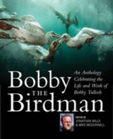 Image for Bobby the birdman: an anthology celebrating the life and work of Bobby Tulloch