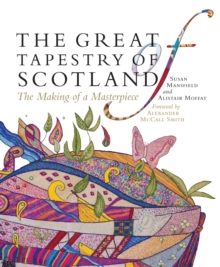 Image for The Great Tapestry of Scotland: the making of a masterpiece