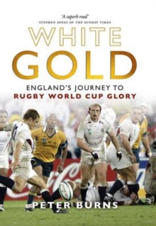 Image for White Gold: England's Journey to Rugby World Cup Glory