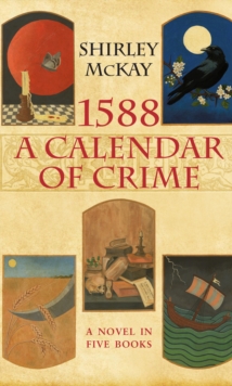 Image for 1588: a calender of crime : a novel in five books