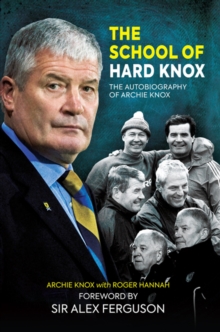 Image for The school of hard Knox: the autobiography of Archie Knox