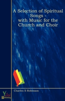 Image for A Selection Of Spiritual Songs - With Music For The Church And Choir