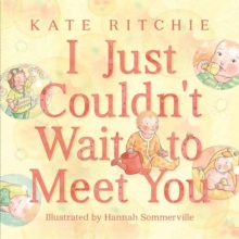 I Just Couldn't Wait to Meet You