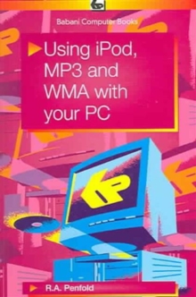 Image for Using IPod, MP3 and WMA with Your PC