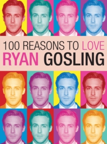 Image for 100 reasons to love Ryan Gosling