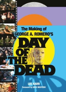 Making Of George A Romero's Day Of The Dead