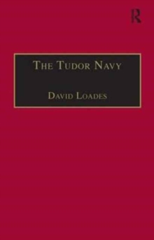 Image for The Tudor Navy : An Administrative, Political and Military History
