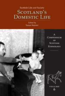 Image for Scottish life and society  : a compendium of Scottish ethnology: Scotland's domestic life