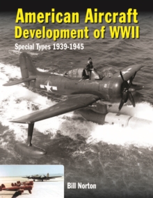 American Aircraft Development of WWII: Special Types 1939 – 1945