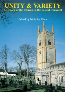 Image for Unity And Variety : A History of the Church in Devon and Cornwall