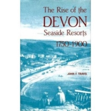 Image for The Rise of the Devon Seaside Resorts, 1750-1900