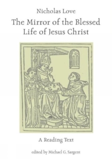 Nicholas Love's Mirror of the Blessed Life of Jesus Christ