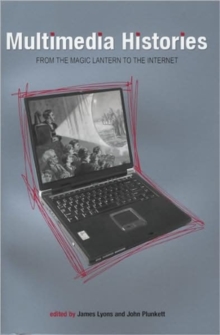 Image for Multimedia histories  : from the magic lantern to the Internet