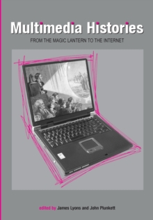 Image for Multimedia histories  : from the magic lantern to the Internet
