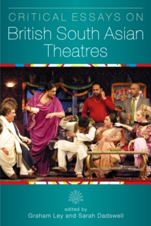 Image for Critical essays on British South Asian theatre