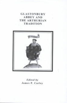 Image for Glastonbury Abbey and the Arthurian Tradition