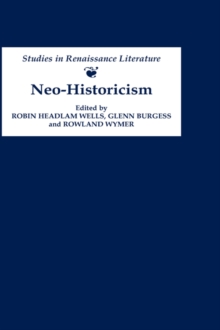 Image for Neo-historicism  : studies in Renaissance literature, history and politics