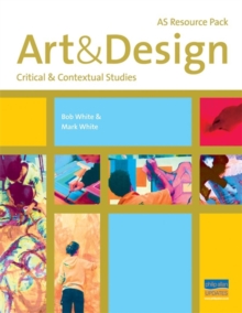 Image for AS Art and Design : Critical and Contextual Studies Teacher Resource Pack