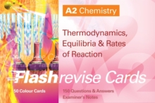 Image for A2 Chemistry : Thermodynamics, Equilibria and Rates of Reaction