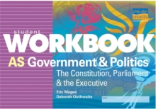 Image for AS Government and Politics : The Constitution, Parliament and the Executive