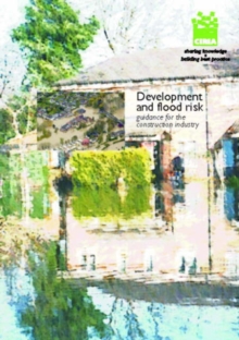 Image for Development and flood risk  : guidance for the construction industry