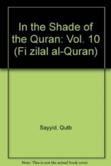 Image for In the Shade of the Qur'an Vol. 10 (Fi Zilal al-Qur'an)