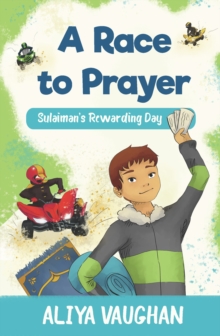 A Race to Prayer (Salah): Sulaiman’s Rewarding Day