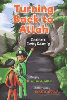 Turning Back to Allah: Sulaiman’s Caving Calamity