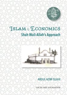 Shah Wali-Allah Dihlawi and his Economic Thought: Shah Wali-Allah’s Approach