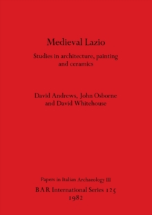 Image for Mediaeval Lazio : Studies in architecture, painting and ceramics