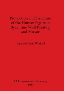 Image for Proportion and Structure of the Human Figure in Byzantine Wall Painting and Mosaic
