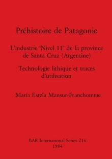 Image for Prehistoire de Patagonie : L'industrie 'Nivel 11' de la province de Santa Cruz (Argentine) : Technologie lithique et traces d'utilisation