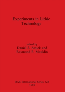 Image for Experiments in Lithic Technology