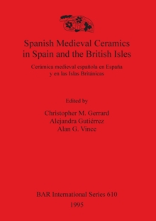 Image for Spanish medieval ceramics in Spain and the British Isles / Ceramica Medieval Espanola en Espana y en las Islas Britanicas