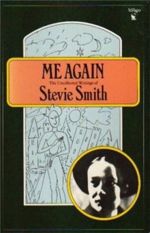 Image for Me Again : The Uncollected Writings of Stevie Smith