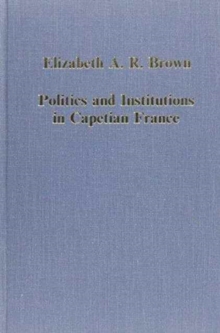 Politics and Institutions in Capetian France