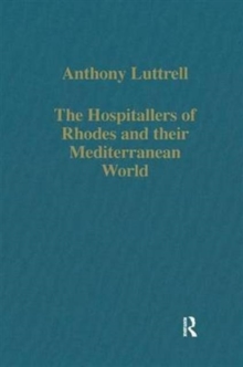 Hospitallers of Rhodes and their Mediterranean World