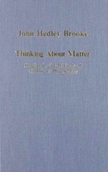 Image for Thinking about Matter : Studies in the History of Chemical Philosophy