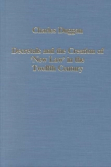 Decretals and the Creation of the 'New Law' in the Twelfth Century
