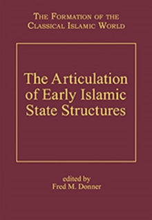 Articulation of Early Islamic State Structures