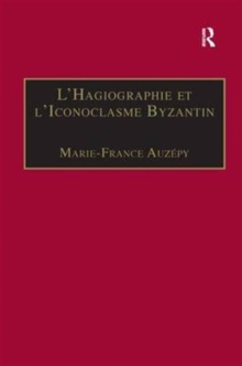 Image for Hagiographie et iconoclasme  : le cas de la vie d'âEtienne le Jeune